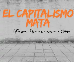 Lee más sobre el artículo El virus del capitalismo que nos mata.
