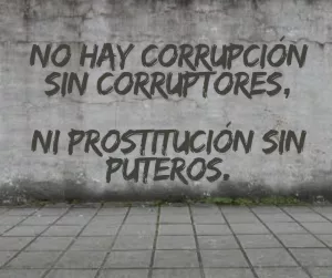 Lee más sobre el artículo No hay corrupción sin corruptores, ni prostitución sin puteros.