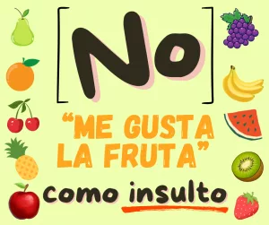 Lee más sobre el artículo No «me gusta la fruta»