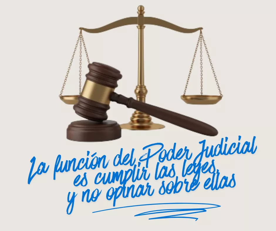 Lee más sobre el artículo Los jueces están para aplicar las leyes, no para opinar de ellas.