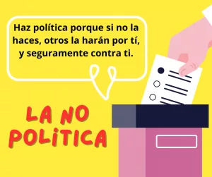 Lee más sobre el artículo La «no política», es el triunfo de la antipolítica.