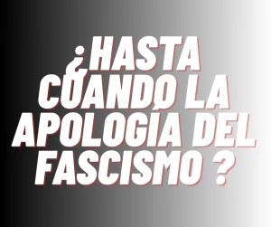 Lee más sobre el artículo Apología del fascismo.