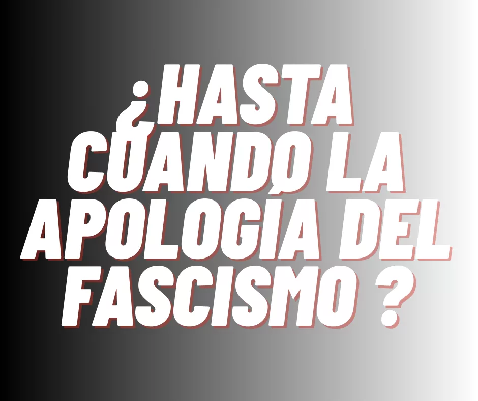 Lee más sobre el artículo Apología del fascismo.