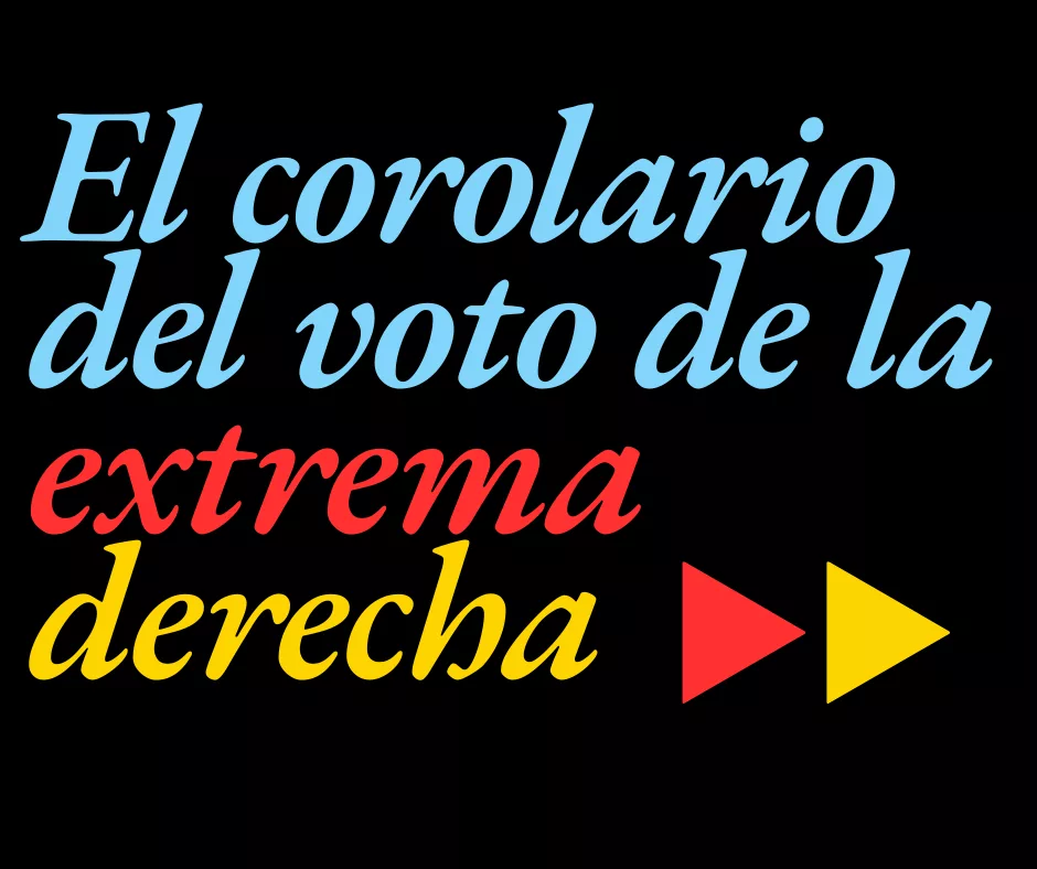 Lee más sobre el artículo El corolario del voto de la extrema derecha.