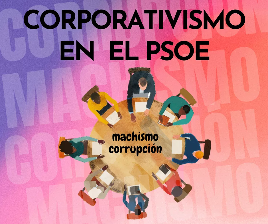 Lee más sobre el artículo Corporativismo, machismo y corrupción en el PSOE.