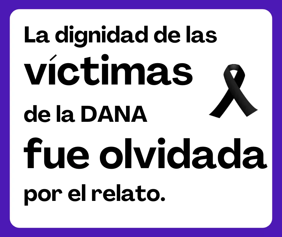 Lee más sobre el artículo La dignidad de las víctimas de la DANA fue olvidada.