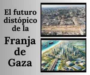 Lee más sobre el artículo El futuro distópico de la Franja de Gaza.