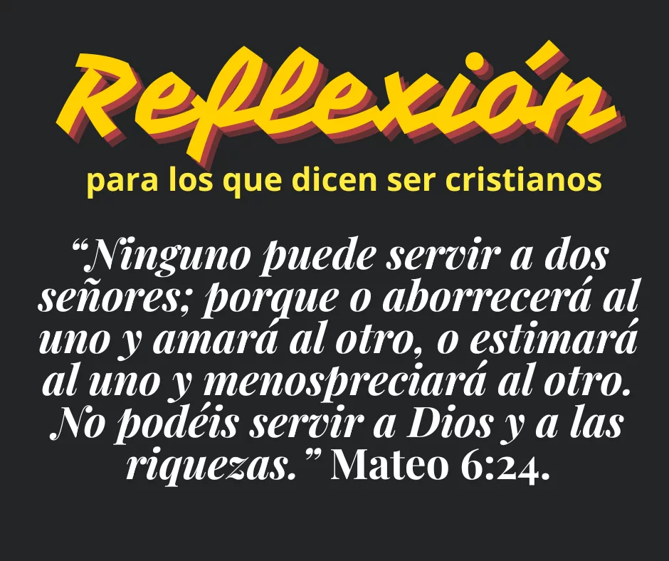 Lee más sobre el artículo Los que dicen ser cristianos, no pueden servir a Dios y al dinero..