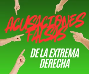 Lee más sobre el artículo Acusaciones falsas de la extrema derecha.
