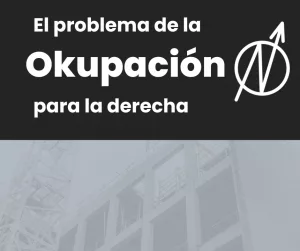 Lee más sobre el artículo Los okupas, el otro problema de la derecha.