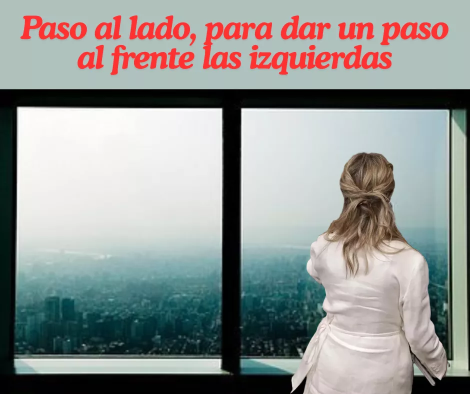 Lee más sobre el artículo Paso al lado, para dar un paso al frente las izquierdas.