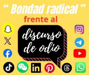 Lee más sobre el artículo La «bondad radical» frente al discurso de odio.