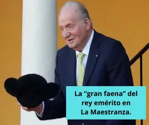 Lee más sobre el artículo La «gran faena» del rey emérito en La Maestranza.
