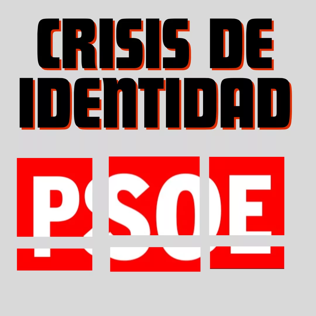En este momento estás viendo Crisis de identidad en el PSOE.