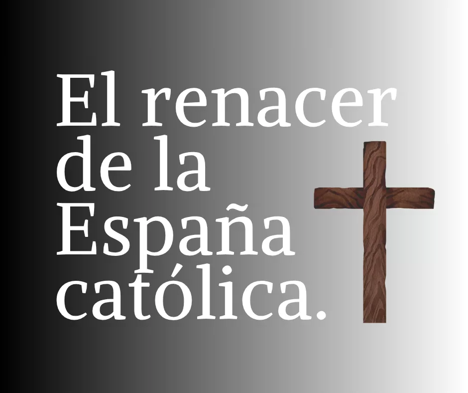 Lee más sobre el artículo El renacer de la España católica y la derechización de la sociedad.