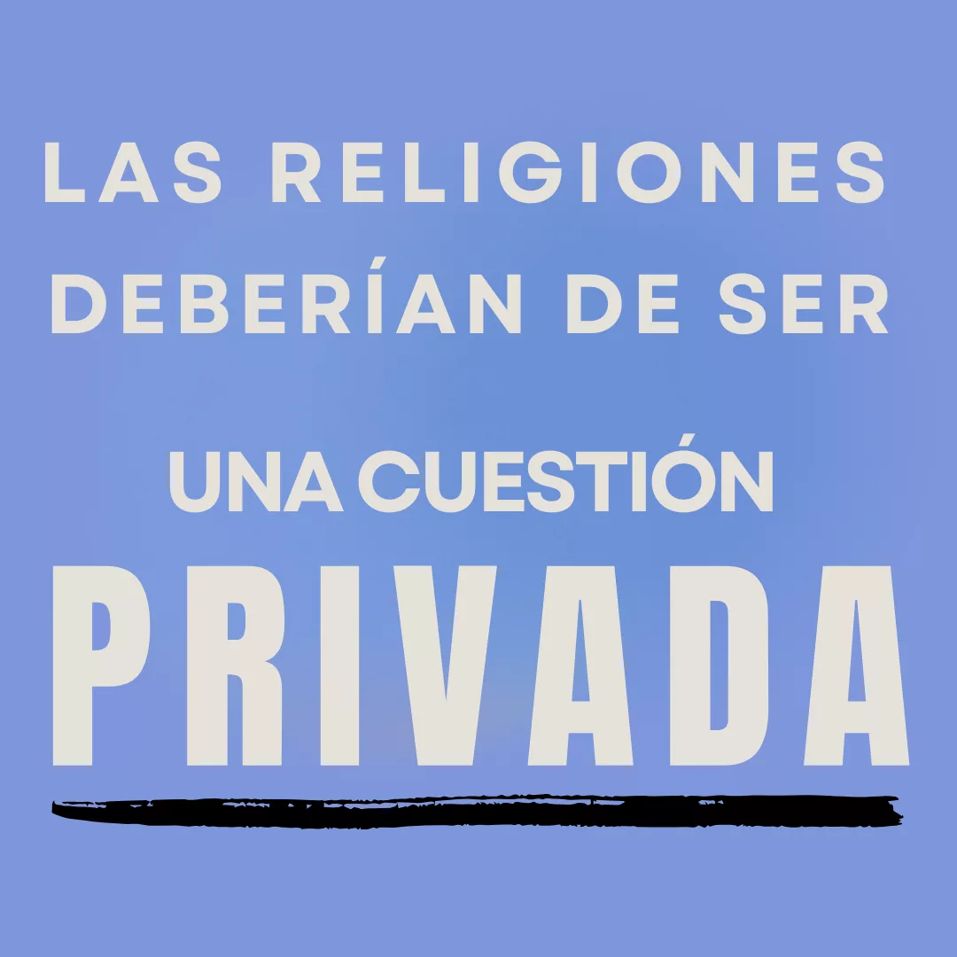 Lee más sobre el artículo La religión católica debería de ser una cuestión privada, no pública.