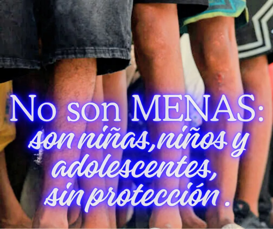 En este momento estás viendo No son MENAS, son menores sin protección.