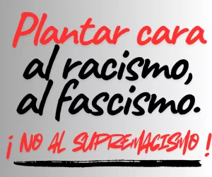 Lee más sobre el artículo No al supremacismo, no al racismo, no al fascismo.
