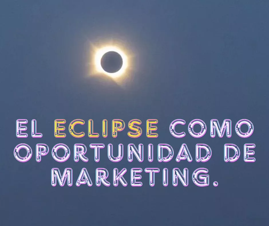 Lee más sobre el artículo El eclipse como oportunidad de marketing.