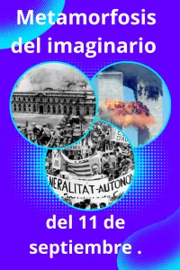 Lee más sobre el artículo Metamorfosis del imaginario del 11 de septiembre.