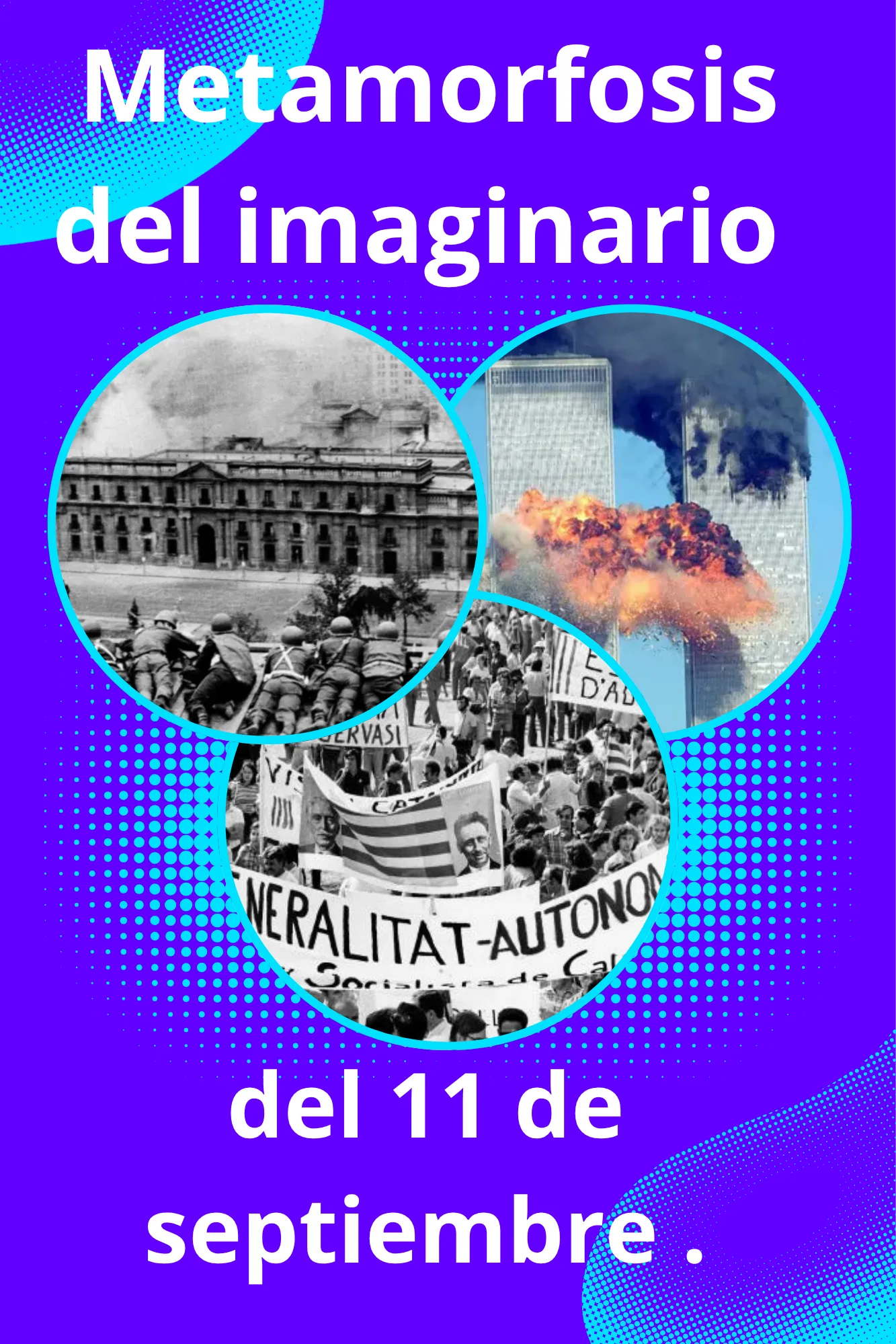 En este momento estás viendo Metamorfosis del imaginario del 11 de septiembre.