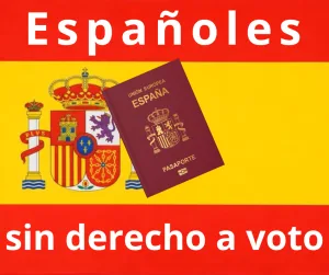 Lee más sobre el artículo Españoles sin derecho a voto.