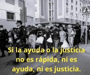 Lee más sobre el artículo Si la ayuda o la justicia no es rápida, ni es ayuda, ni es justicia.