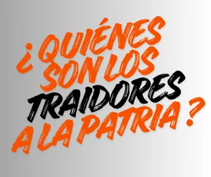 Lee más sobre el artículo Traidores a la patria.