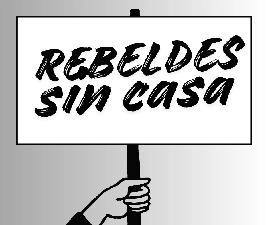 Lee más sobre el artículo Rebeldes sin casa.