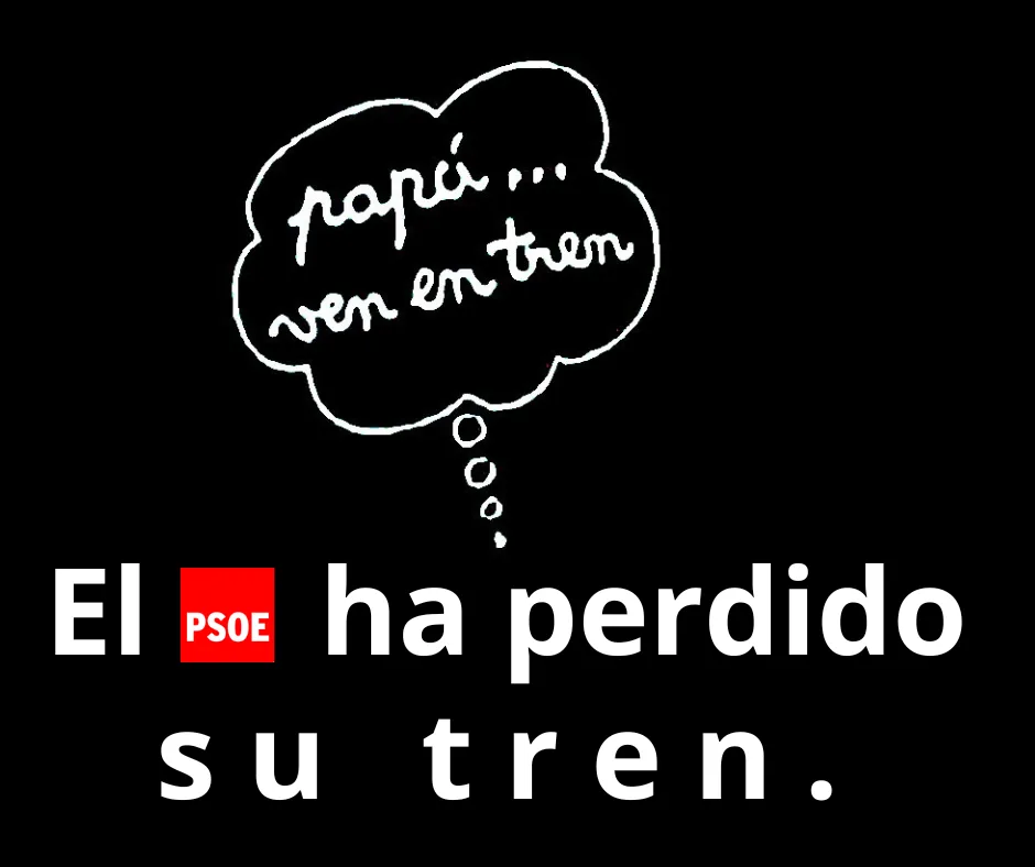 En este momento estás viendo El PSOE ha perdido su tren.