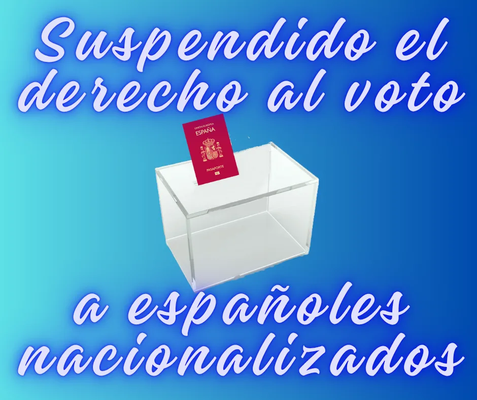 En este momento estás viendo Suspensión del voto para los nacionalizados con la «ley  de nietos».
